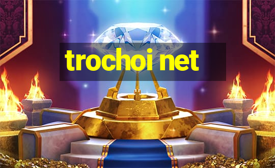 trochoi net