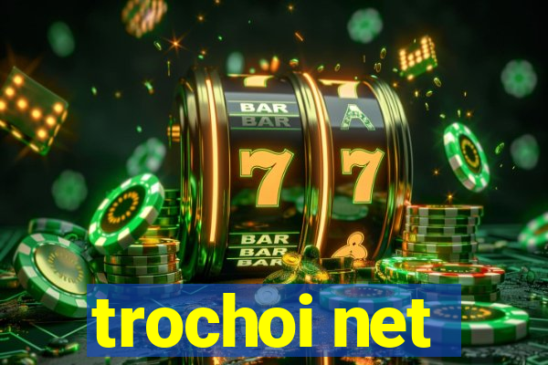 trochoi net