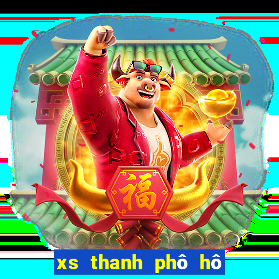 xs thanh phô hô chi minh hom nay