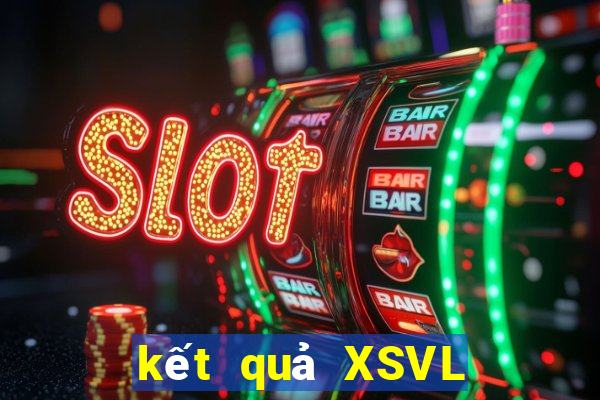 kết quả XSVL ngày 25