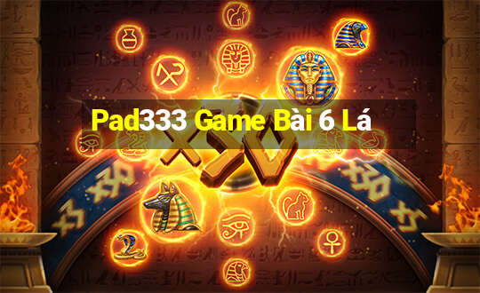 Pad333 Game Bài 6 Lá