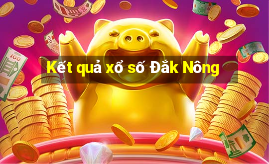 Kết quả xổ số Đắk Nông