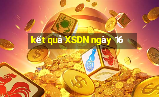 kết quả XSDN ngày 16