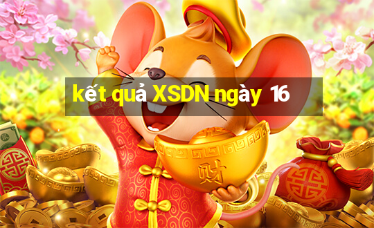 kết quả XSDN ngày 16