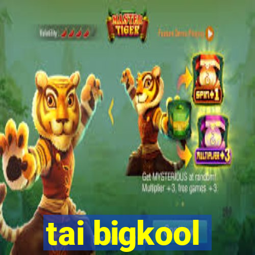 tai bigkool