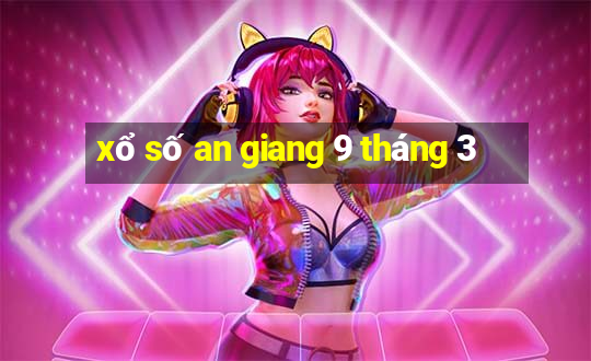 xổ số an giang 9 tháng 3