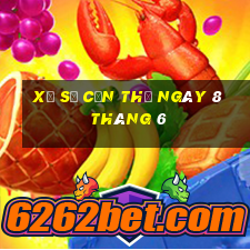 xổ số cần thơ ngày 8 tháng 6