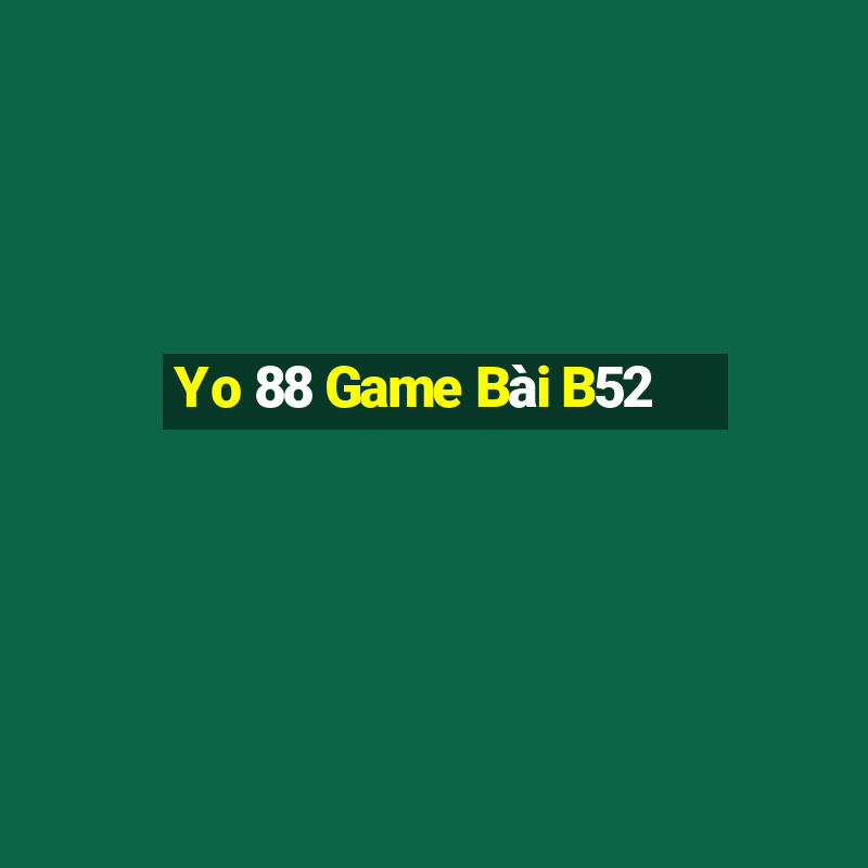 Yo 88 Game Bài B52