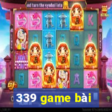 339 game bài