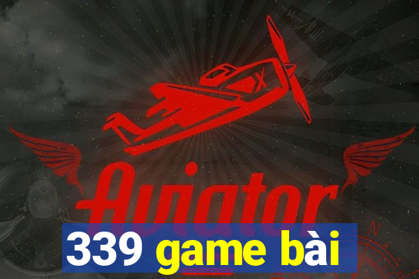 339 game bài