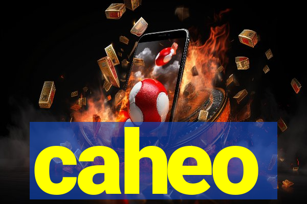 caheo