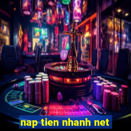 nap tien nhanh net