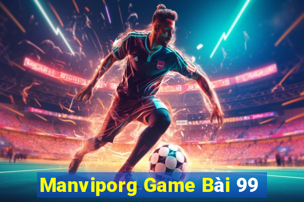 Manviporg Game Bài 99