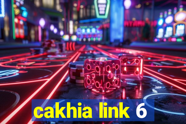 cakhia link 6