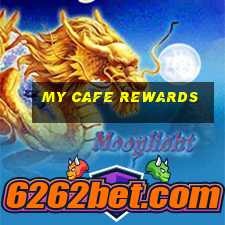 my cafe rewards