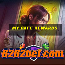 my cafe rewards