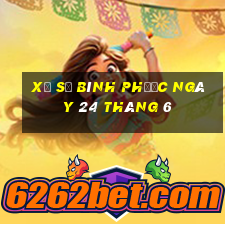 xổ số bình phước ngày 24 tháng 6