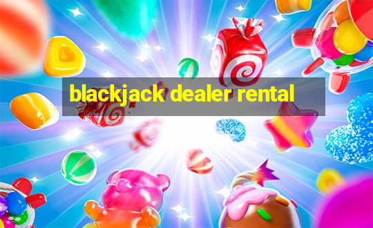 blackjack dealer rental