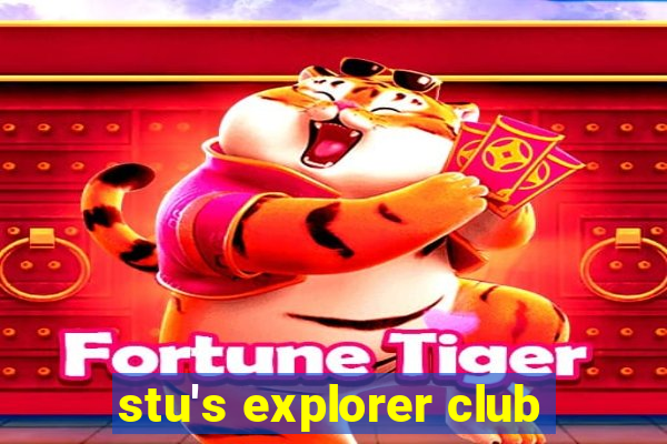 stu's explorer club