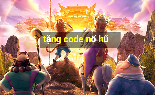 tặng code nổ hũ