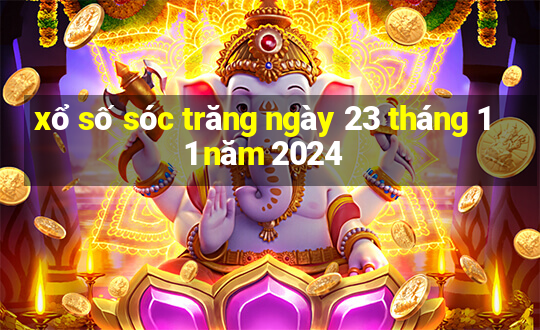 xổ số sóc trăng ngày 23 tháng 11 năm 2024