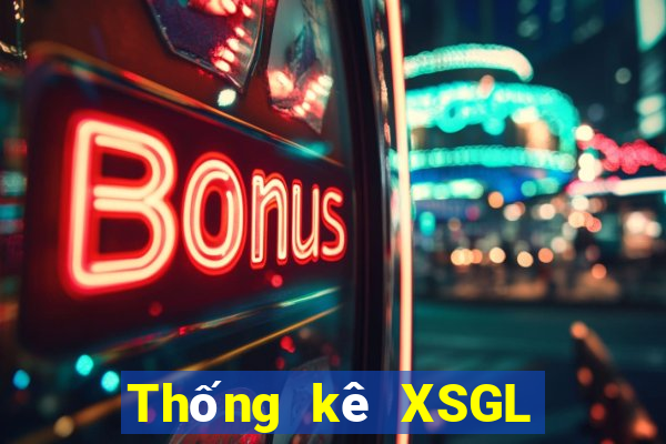 Thống kê XSGL Thứ 6