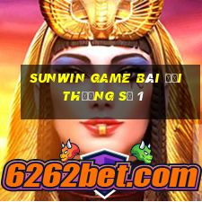 sunwin game bài đổi thưởng số 1