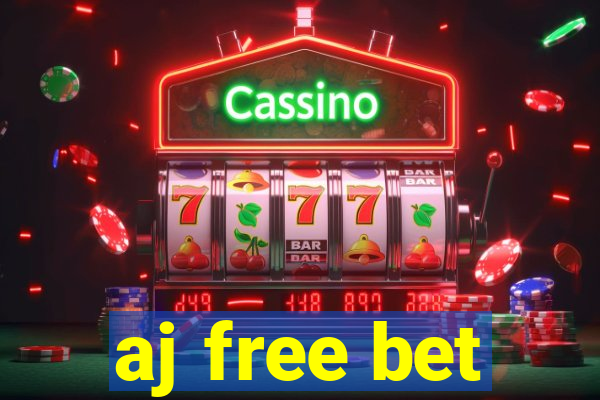 aj free bet