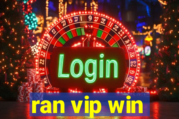 ran vip win