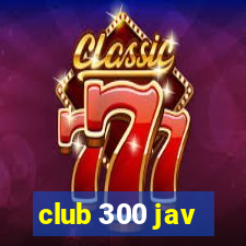 club 300 jav