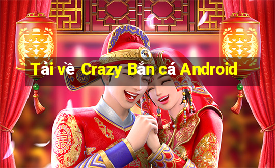 Tải về Crazy Bắn cá Android