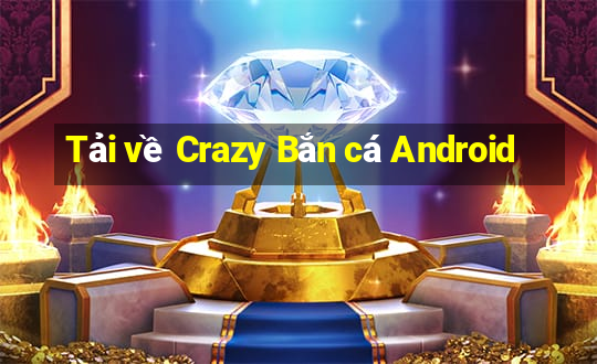 Tải về Crazy Bắn cá Android