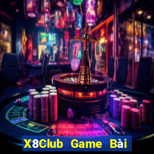 X8Club Game Bài Hay Nhất Hiện Nay