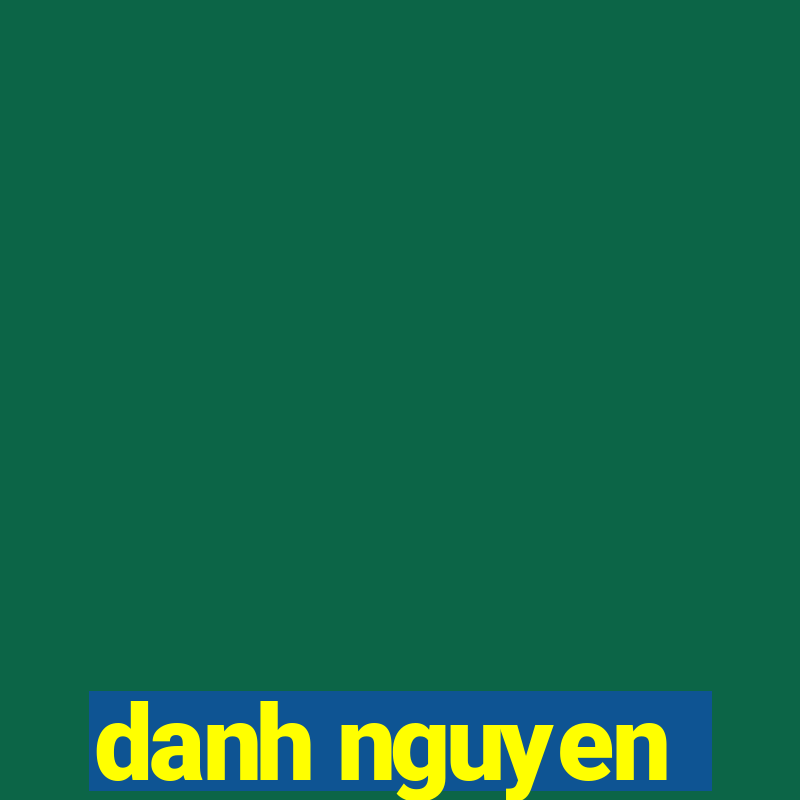 danh nguyen