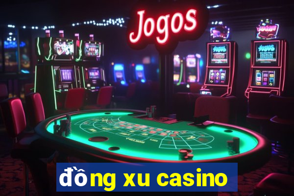 đồng xu casino