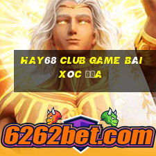 Hay68 Club Game Bài Xóc Đĩa