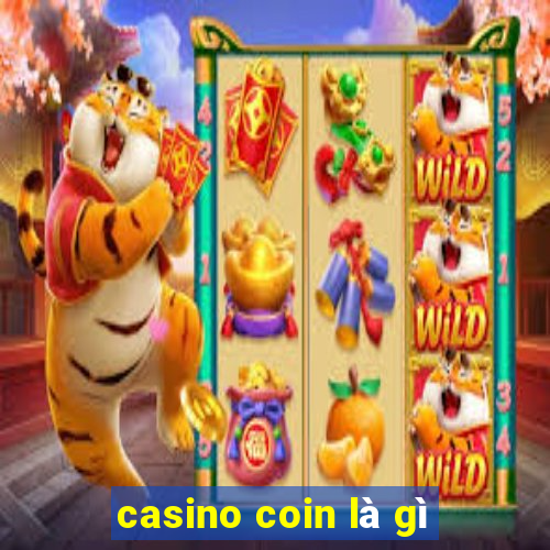 casino coin là gì