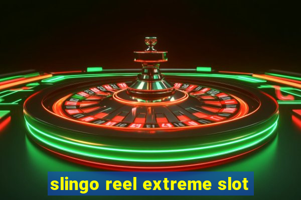 slingo reel extreme slot