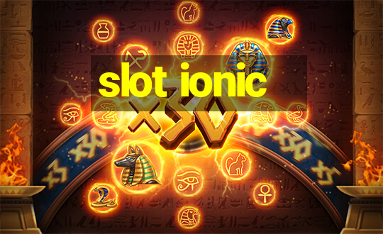 slot ionic