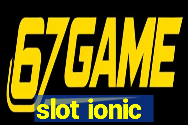 slot ionic