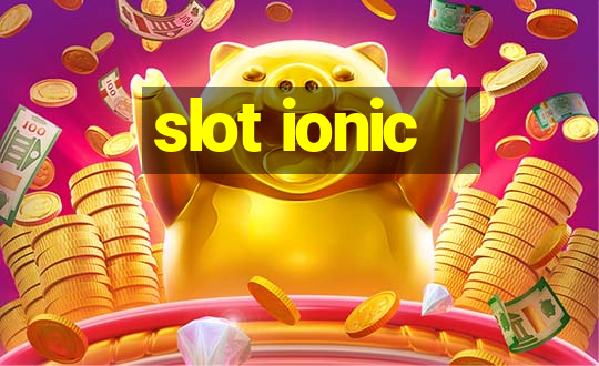 slot ionic