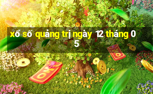 xổ số quảng trị ngày 12 tháng 05