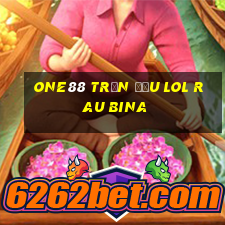 one88 trận đấu lol rau bina