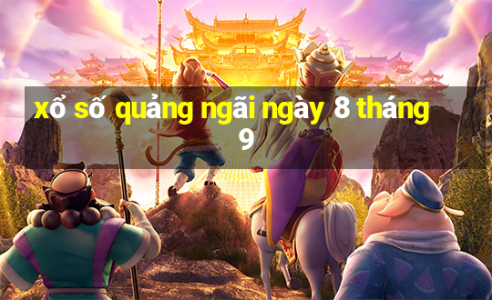 xổ số quảng ngãi ngày 8 tháng 9