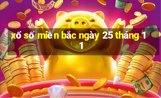 xổ số miền bắc ngày 25 tháng 11