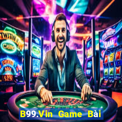 B99.Vin Game Bài Poker Online