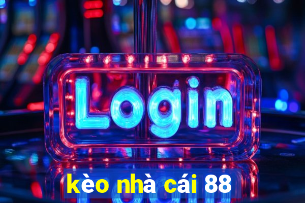 kèo nhà cái 88