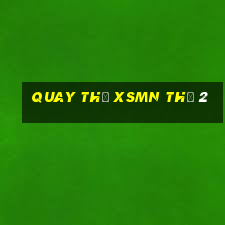 Quay thử XSMN Thứ 2