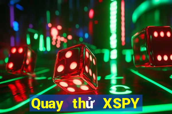 Quay thử XSPY hôm nay