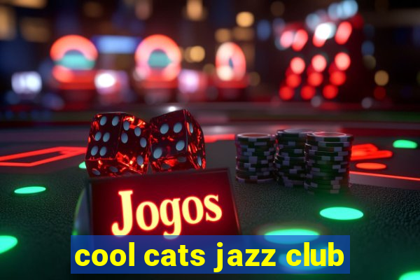 cool cats jazz club